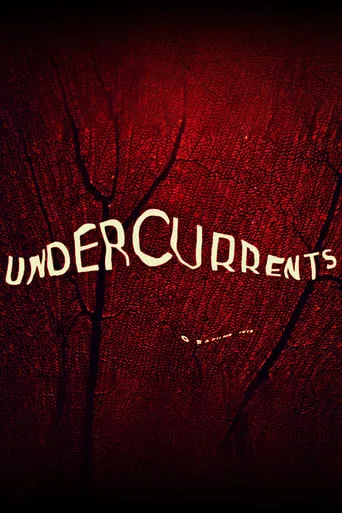 Undercurrents movie poster - Entertainment content