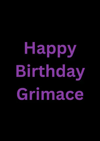 Happy Birthday Grimace movie poster - Rated 9.5/10