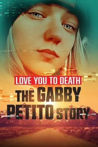Love You to Death: Gabby Petito movie poster - Entertainment content