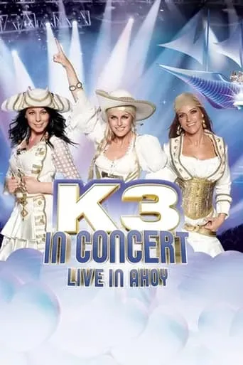 K3 In Concert: Live In Ahoy movie poster - Rated 5.3/10
