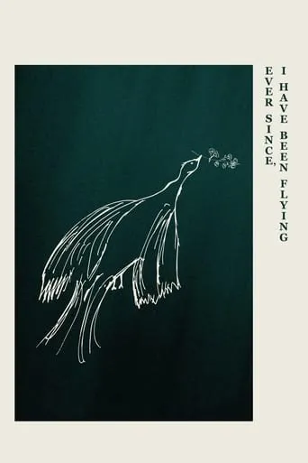 Ever Since, I Have Been Flying movie poster - Entertainment content