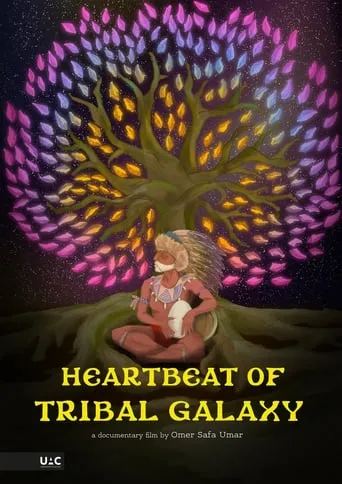 Heartbeat of Tribal Galaxy movie poster - Rated 10/10