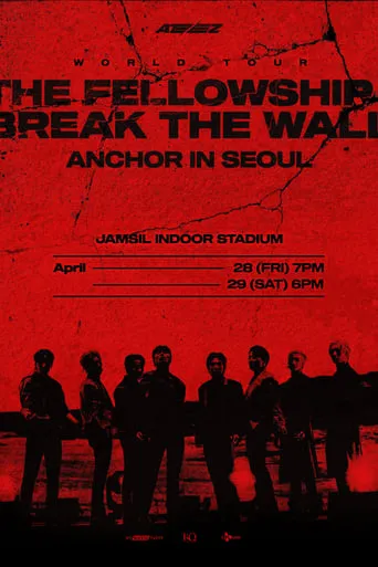 ATEEZ WORLD TOUR [THE FELLOWSHIP : BREAK THE WALL] ANCHOR IN SEOUL movie poster - Entertainment content
