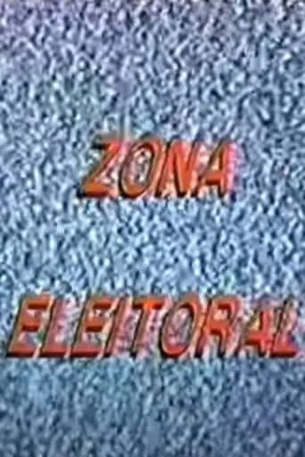 Zona Eleitoral movie poster - Entertainment content