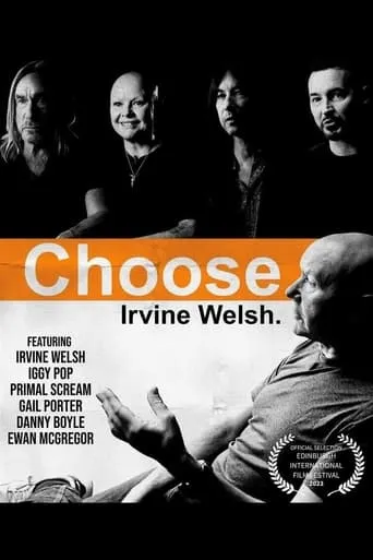Choose Irvine Welsh. movie poster - Entertainment content