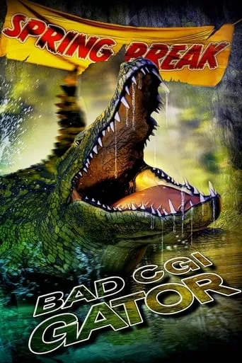 Bad CGI Gator movie poster - Rated 4.2/10