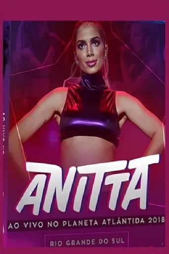 Anitta: Live at Planeta Atlântica movie poster - Rated 9/10