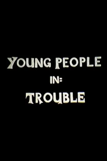 Young People in Trouble movie poster - Entertainment content