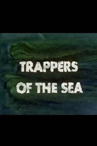 Trappers of the Sea movie poster - Rated 6/10