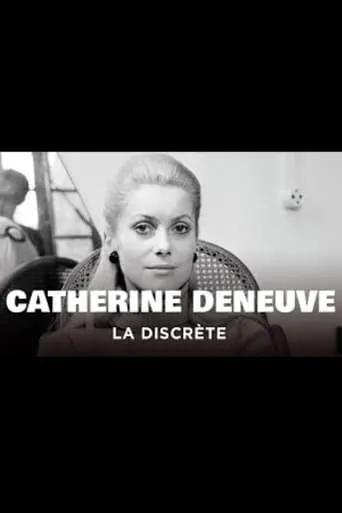 Catherine Deneuve, la discrète : Des « Demoiselles de Rochefort » à « Indochine » movie poster - Entertainment content