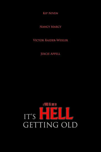 It's Hell Getting Old movie poster - Entertainment content