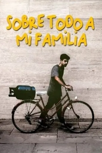Sobre Todo A Mi Familia movie poster - Rated 6/10
