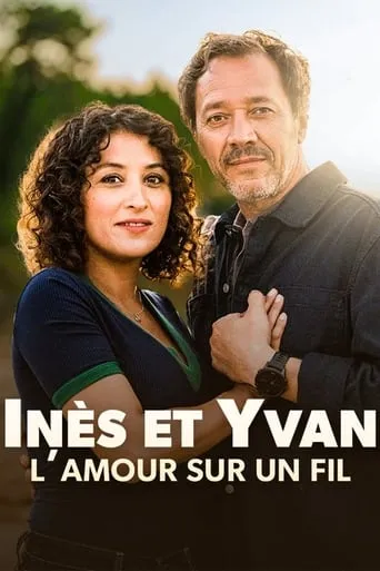 Inès et Yvan, l’amour sur un fil movie poster - Rated 5.8/10
