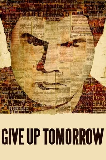 Give Up Tomorrow movie poster - Rated 6.6/10
