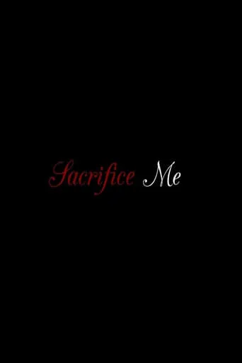 Sacrifice Me movie poster - Entertainment content