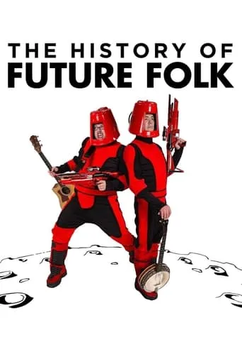 The History of Future Folk movie poster - Rated 6.755/10