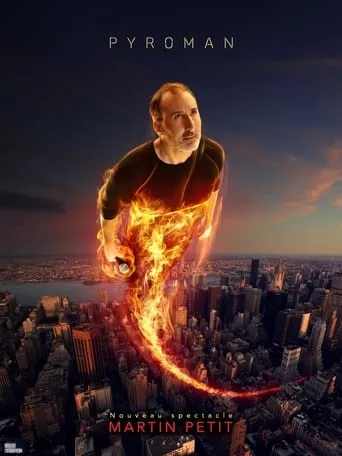 Martin Petit : Pyroman movie poster - Entertainment content