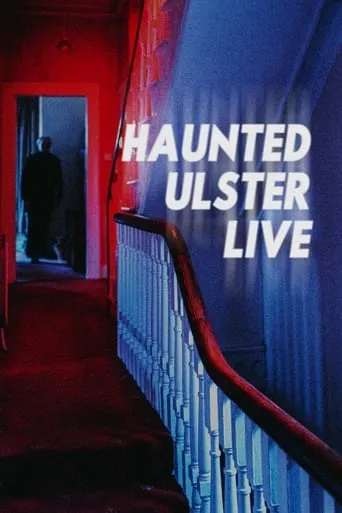 Haunted Ulster Live movie poster - Rated 4.75/10