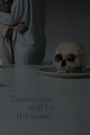 Tomorrow will be the same movie poster - Rated 10/10