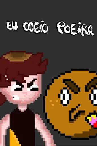 Eu Odeio Poeira movie poster - Rated 10/10