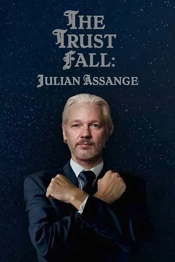 The Trust Fall: Julian Assange movie poster - Rated 10/10