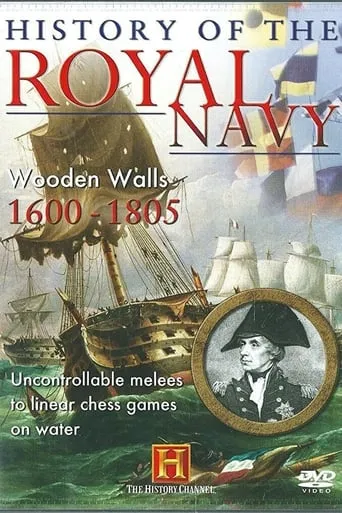 History of the Royal Navy: Wooden Walls 1600-1805 movie poster - Entertainment content