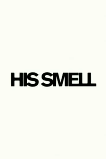 His Smell movie poster - Entertainment content