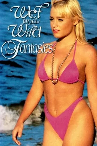 Wet and Wild Fantasies movie poster - Entertainment content