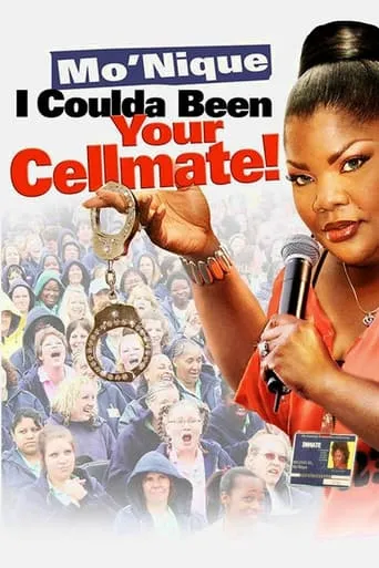 Mo'nique: I Coulda Been Your Cellmate movie poster - Rated 6.2/10