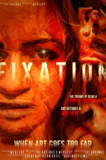 Fixation: When Art Goes Too Far movie poster - Rated 1/10