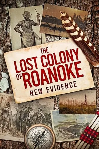 The Lost Colony of Roanoke: New Evidence movie poster - Rated 7/10