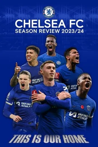 Chelsea FC - Season Review 2023/24 movie poster - Rated 10/10