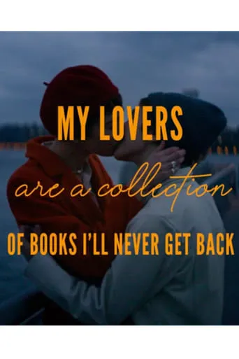 My Lovers are a Collection of Books I’ll Never Get Back movie poster - Entertainment content