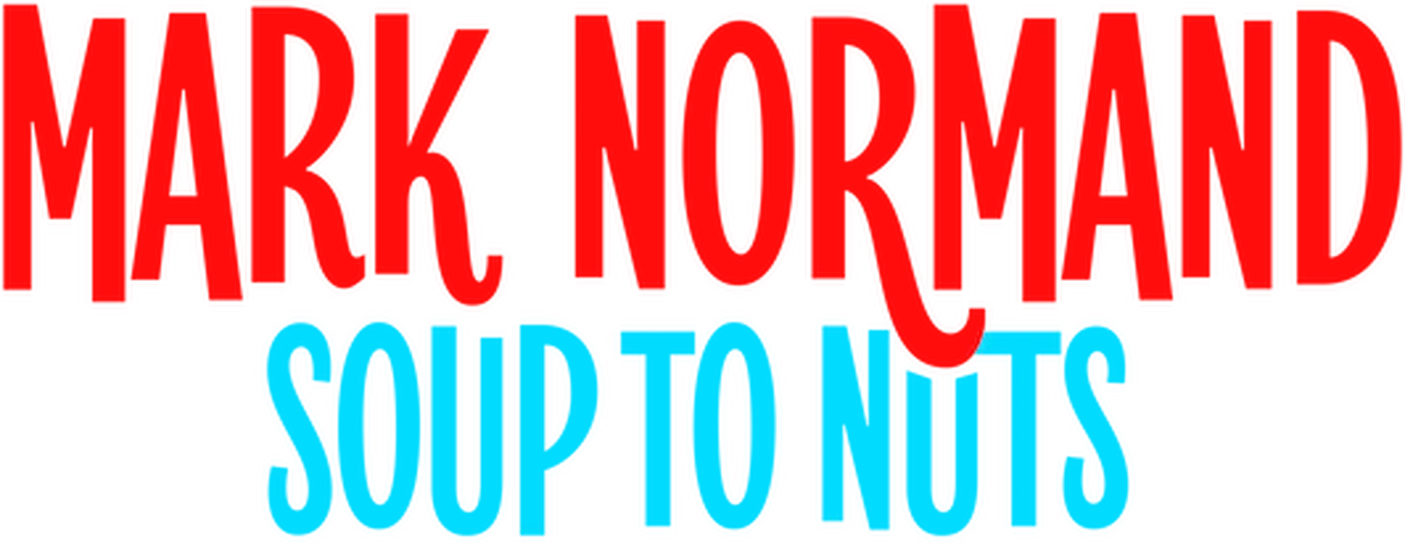 Mark Normand: Soup to Nuts