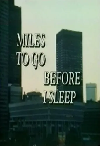 Miles To Go Before I Sleep movie poster - Rated 6/10