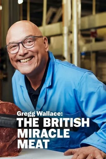 Gregg Wallace: The British Miracle Meat movie poster - Rated 9/10