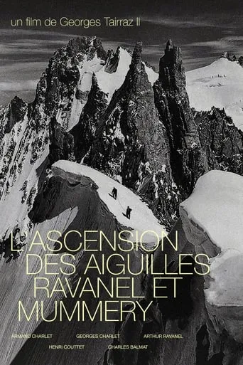 L'Ascension Des Aiguilles Ravanel Et Mummery movie poster - Rated 10/10