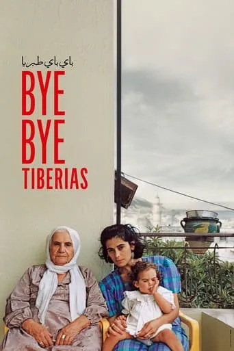 Bye Bye Tiberias movie poster - Rated 7.9/10