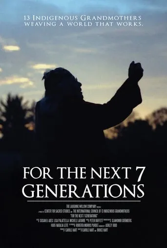 For the Next 7 Generations movie poster - Rated 7.8/10