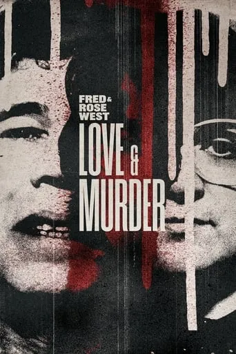 Fred & Rose West: Love & Murder movie poster - Rated 6.7/10