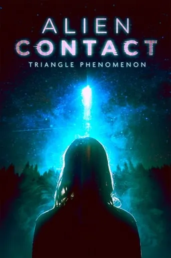 Alien Contact: Triangle Phenomenon movie poster - Rated 4.8/10