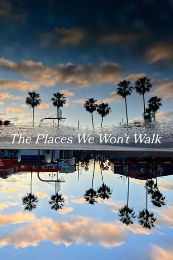 The Places We Won't Walk movie poster - Rated 1/10