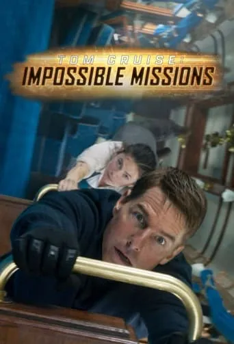 Tom Cruise: Impossible Missions movie poster - Entertainment content