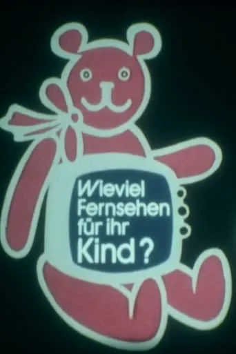 Wieviel Fernsehen für Ihr Kind? movie poster - Entertainment content