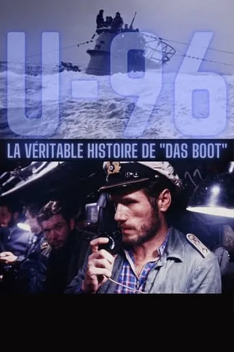 U-96, The True Story of 'Das Boot' movie poster - Rated 5.5/10