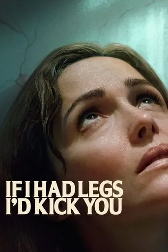 If I Had Legs I'd Kick You movie poster - Entertainment content