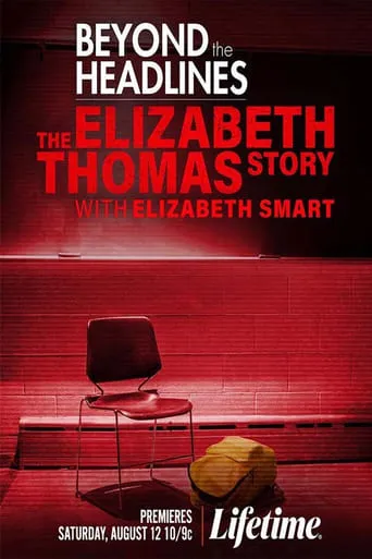 Beyond the Headlines: The Elizabeth Thomas Story with Elizabeth Smart movie poster - Entertainment content