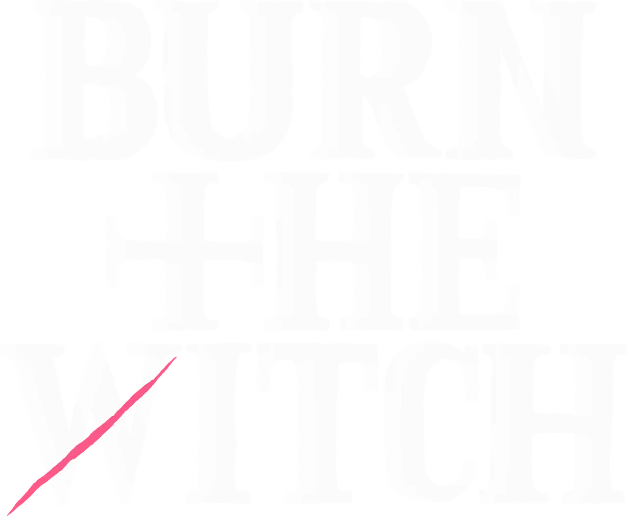 Burn the Witch