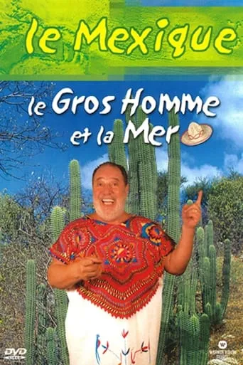 Le Gros Homme et la mer - Carlos au Mexique movie poster - Entertainment content