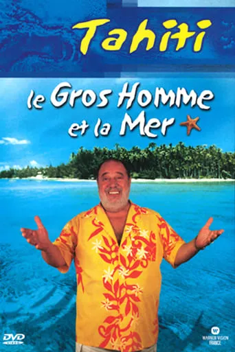 Le Gros Homme et la mer - Carlos à Tahiti movie poster - Entertainment content